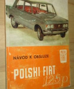 Polski Fiat 125p osobní automobil - návod k obsluze