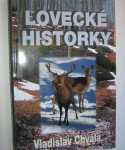 Lovecké historky (z kroniky starého myslivce)