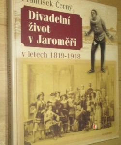 Divadelní život v Jaroměři v letech 1819-1918