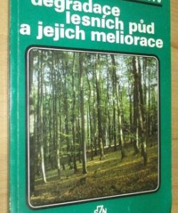 Degradace lesních půd a jejich meliorace