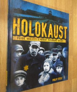 Holokaust: Původ, události a příběhy mimořádné odvahy