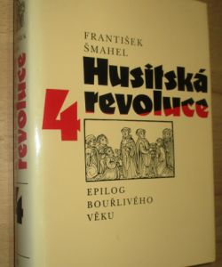 Husitská revoluce 4 - Epilog bouřlivého věku