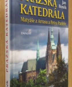 Praha esoterická - Pražská katedrála Matyáše z Arasu a Petra Parléře