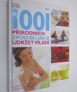 1001 přírodních způsobů jak si udržet mládí