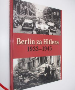 Berlín za Hitlera 1933-1945