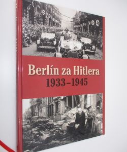 Berlín za Hitlera 1933-1945