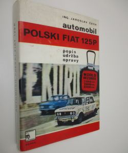 Automobil Polski Fiat 125p - popis, údržba, opravy