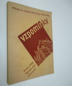Hlávkovy studentské koleje 1904-1934 - Vzpomínky