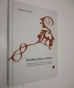 Kniha jako svědek: Příběhy skryté v rukopisech a tiscích ve fondu Vědecké knihovny v Olomouci