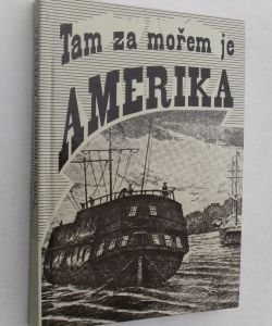 Tam za mořem je Amerika