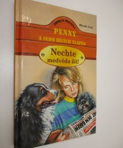 Penny a sedm bílých tlapek- Nechte medvěda žít!