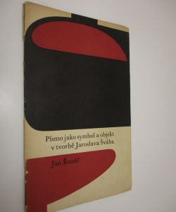 Písmo jako symbol a objekt v tvorbě Jaroslava Švába