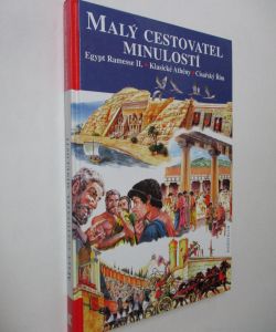 Malý cestovatel minulostí - Egypt Ramesse II. / Klasické Athény / Císařský Řím