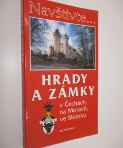 Navštivte... Hrady a zámky v Čechách na Moravě, ve Slezsku
