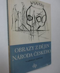 Obrazy z dějin národa Českého III. - Poslední Přemyslovci