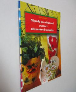 Nápady pro dekoraci pomocí ubrouskové techniky