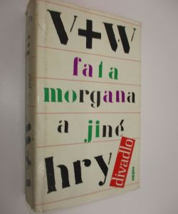 Hry - Fata morgana, Don Juan & comp., Vždy s úsměvem, Panoptikum, Gorila ex machina, Premier Skafand