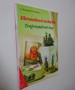 Ubrousková technika - Trojrozměrné sny