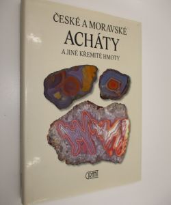 České a moravské acháty a jiné křemité hmoty