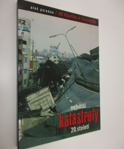 Největší katastrofy 20. století