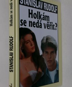 Holkám se nedá věřit