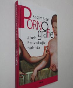 Pornografie aneb provokující nahota