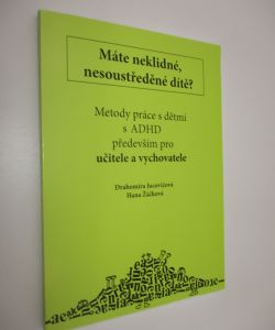 Máte neklidné, nesoustředěné dítě?