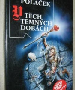 V těch temných dobách