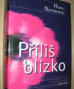 Příliš blízko