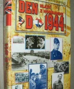 Den D 1944 /hlasy z Normandie/