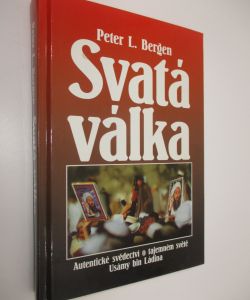 Svatá válka /autentické svědectví o světě bin Ládina/