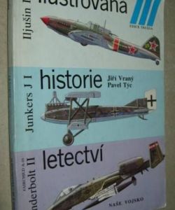 Ilustrovaná historie letectví: Fairchild A-10 Thunderbolt II, Junkers JI, Iljušin Il 2