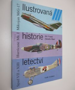 Ilustrovaná historie letectví: Spad VII a XIII, HawkerHurricane Mk.I, Mikojan Mig-17