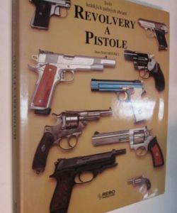 Svět krátkých palných zbraní- Revolvery a pistole