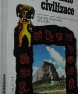 Záhady zmizelé civilizace