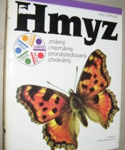 Hmyz známý i neznámý, pronásledovaný, chráněný