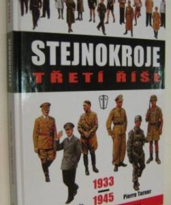 Stejnokroje Třetí Říše 1933-1945