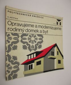 Opravujeme a modernizujeme rodinný domek a byt