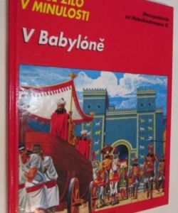 Jak se žilo v minulosti- V Babylóně