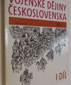 Vojenské dějiny Československa I.díl - do roku 1526