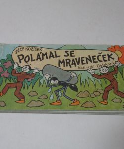 Polámal se mraveneček