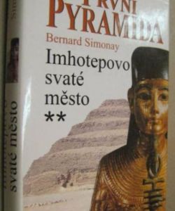 První pyramida - Imhotepovo svaté město