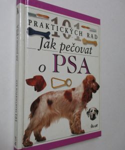 101 praktických rad jak pečovat o psa