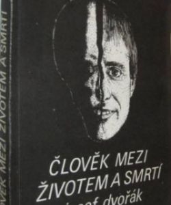 Člověk mezi životem a smrtí