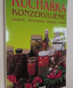 Konzervujeme ovoce, zeleninu, houby, maso