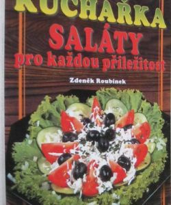 Kuchařka- Saláty pro každou příležitost