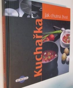 Kuchařka- Jak chutná život