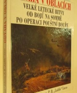 Odvaha v oblacích- Velké letecké bitvy od bojů na Sommě po operaci pouštní bouře