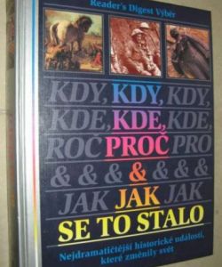 Kdy, kde, proč & jak se to stalo