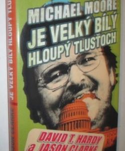 Michael Moore je velký bílý hloupý tlusťoch